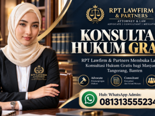 RPT Lawfirm & Partners Membuka Layanan Konsultasi Hukum Gratis bagi Masyarakat Tangerang Banten
